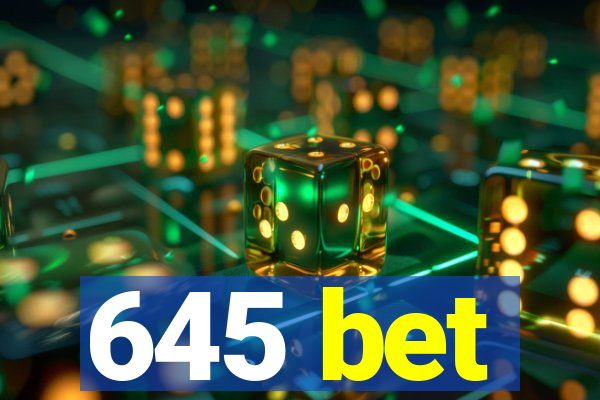 645 bet