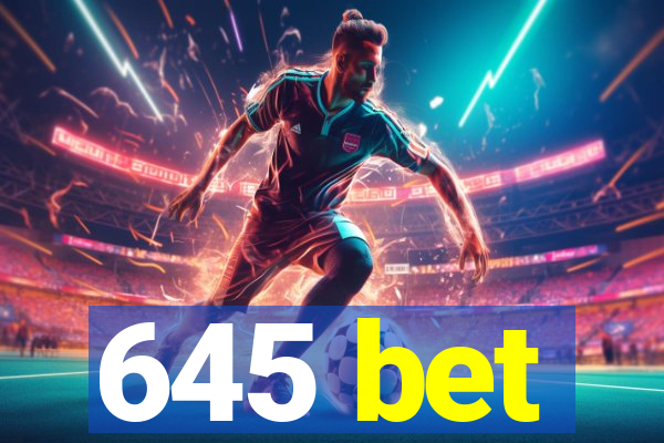 645 bet