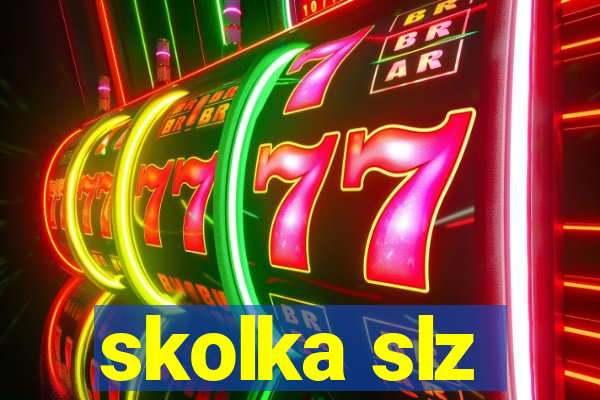 skolka slz