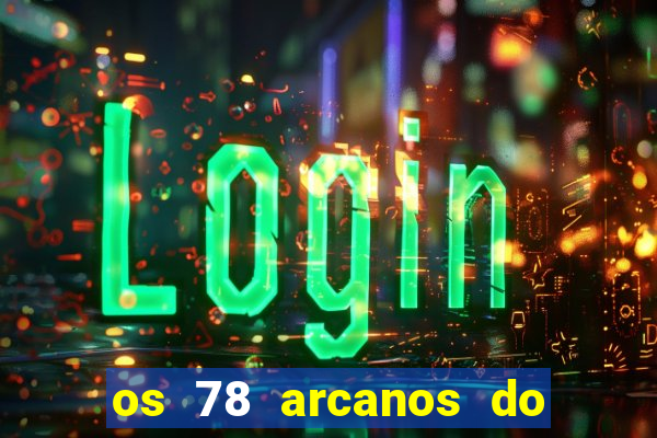 os 78 arcanos do tarot e seus significados pdf