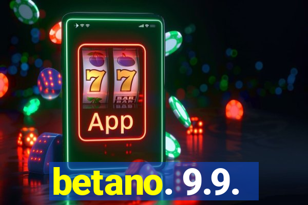 betano. 9.9.