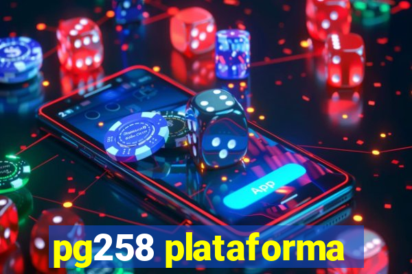 pg258 plataforma