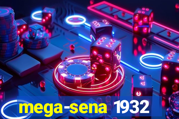 mega-sena 1932