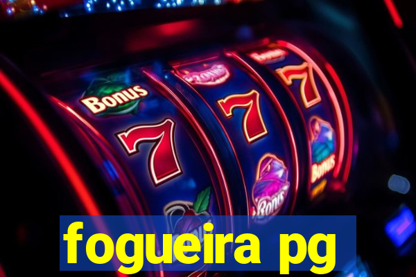 fogueira pg