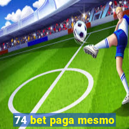 74 bet paga mesmo