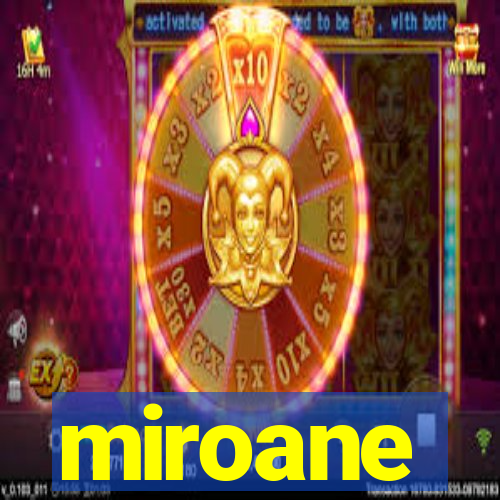 miroane