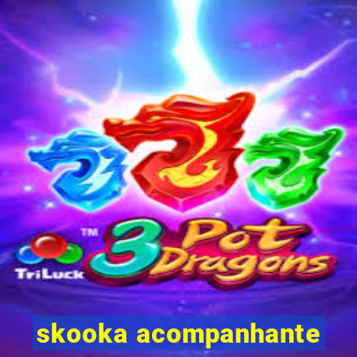 skooka acompanhante