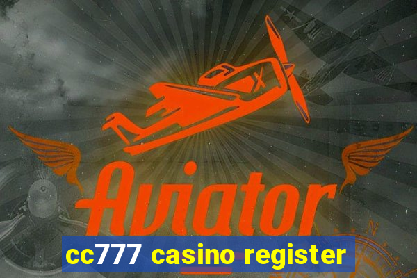 cc777 casino register