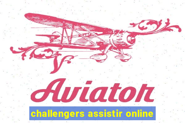 challengers assistir online