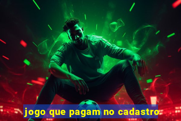 jogo que pagam no cadastro