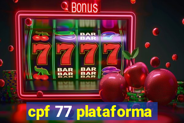 cpf 77 plataforma