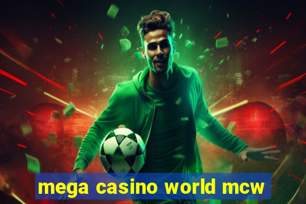 mega casino world mcw