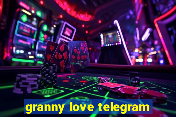 granny love telegram