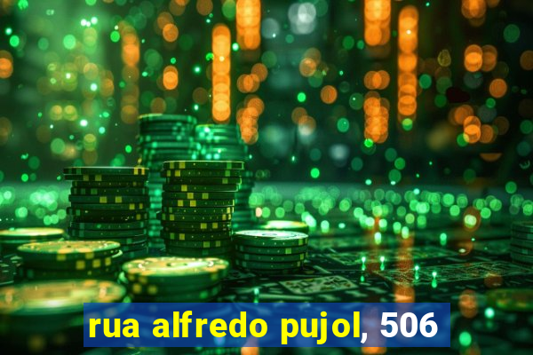 rua alfredo pujol, 506