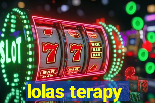 lolas terapy