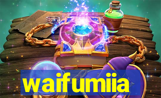 waifumiia