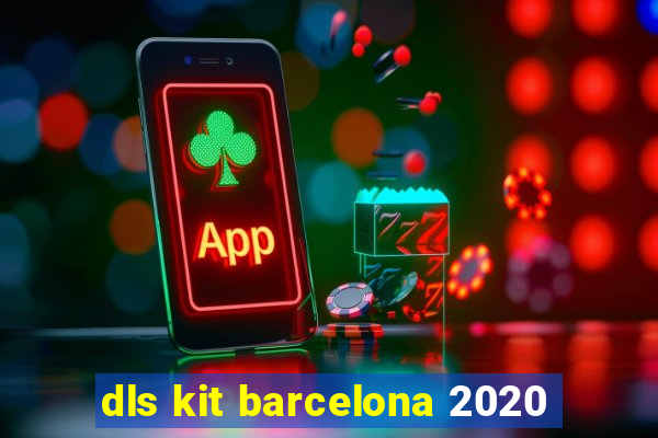 dls kit barcelona 2020