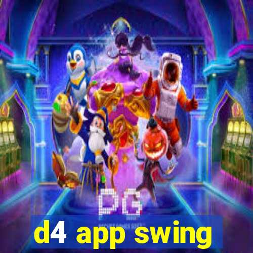 d4 app swing