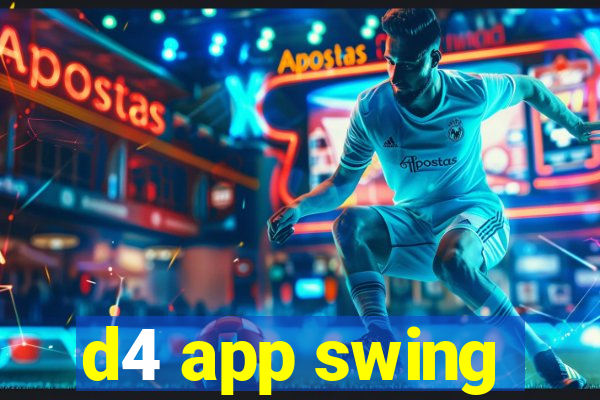 d4 app swing