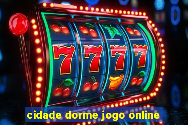 cidade dorme jogo online