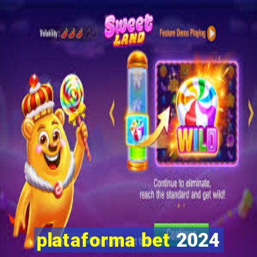 plataforma bet 2024