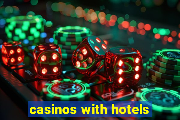 casinos with hotels