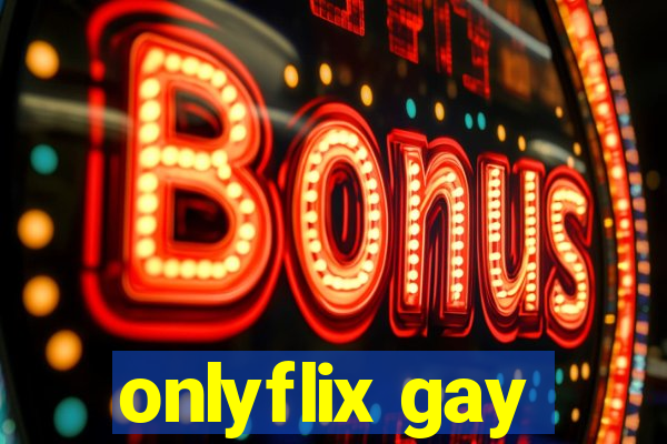 onlyflix gay