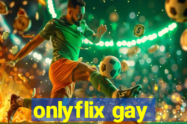 onlyflix gay