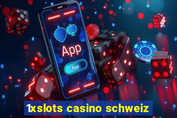 1xslots casino schweiz