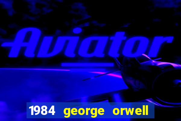 1984 george orwell pdf companhia das letras