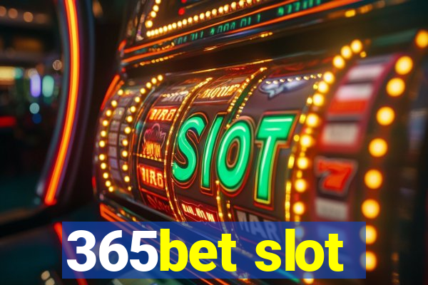 365bet slot