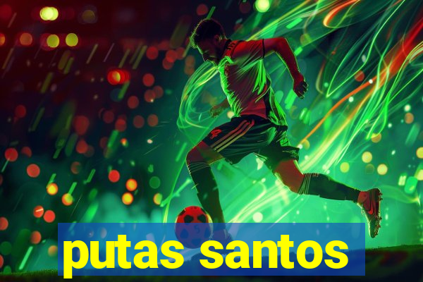 putas santos