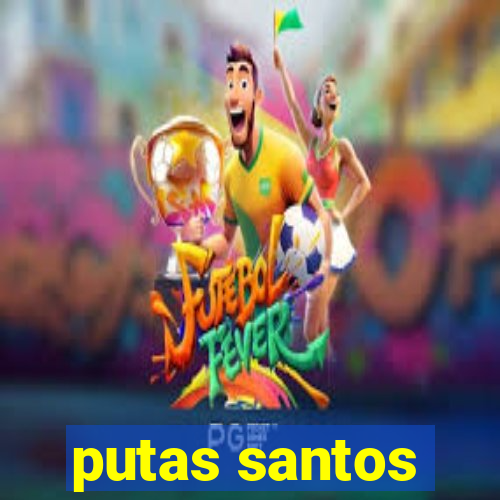 putas santos