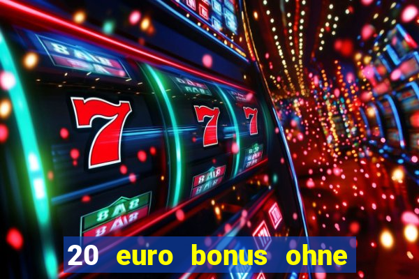 20 euro bonus ohne einzahlung casino 2021