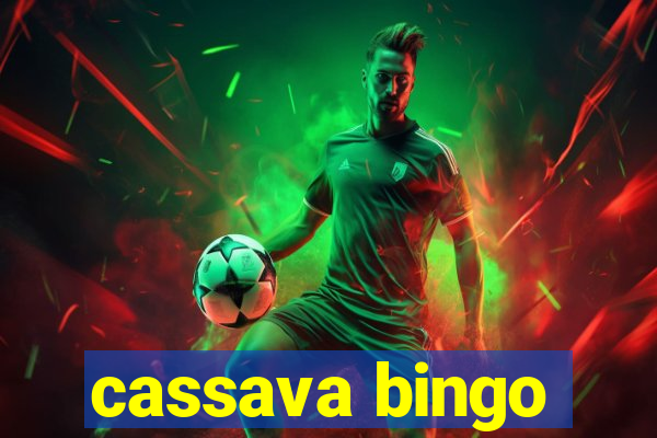 cassava bingo