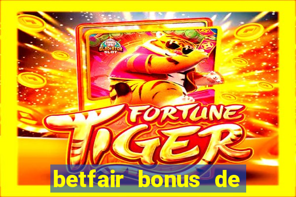 betfair bonus de boas vindas