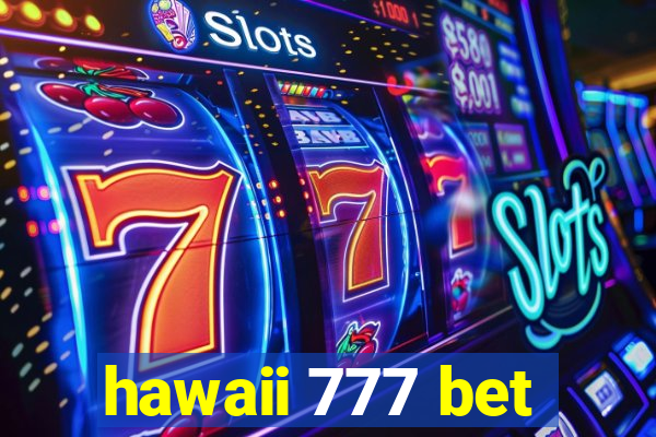 hawaii 777 bet