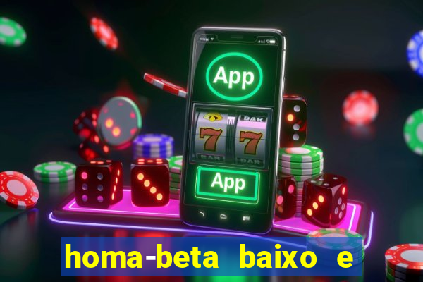 homa-beta baixo e glicose normal