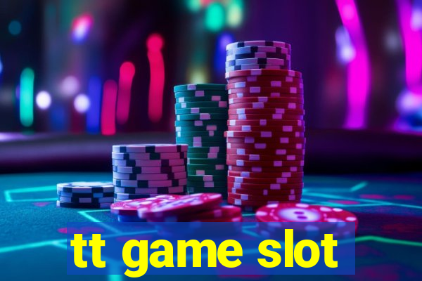 tt game slot