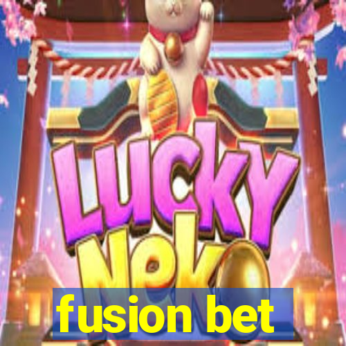 fusion bet