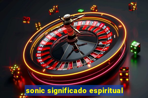 sonic significado espiritual