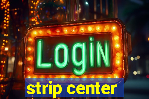 strip center