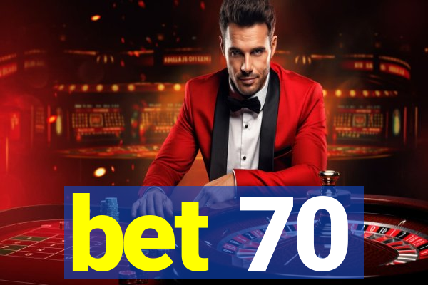 bet 70