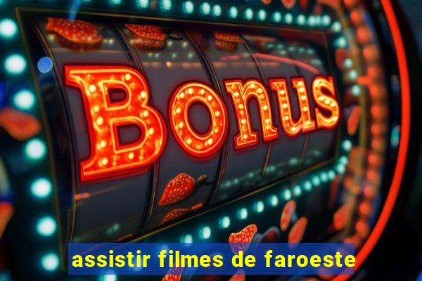 assistir filmes de faroeste