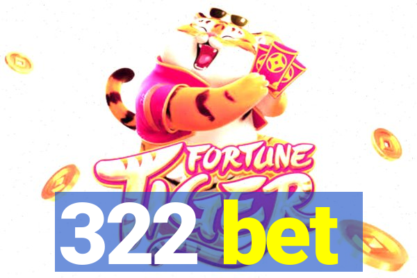 322 bet