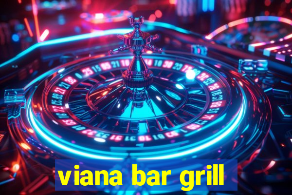 viana bar grill