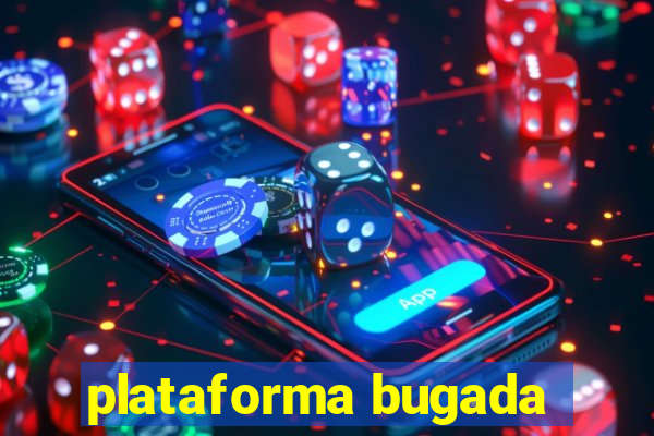 plataforma bugada