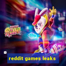 reddit games leaks