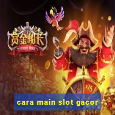 cara main slot gacor