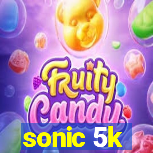 sonic 5k